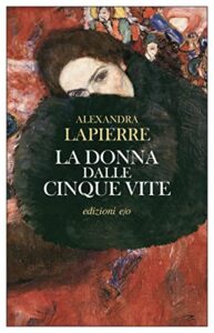 La donna dalle cinque vite- Alexandra Lapierre